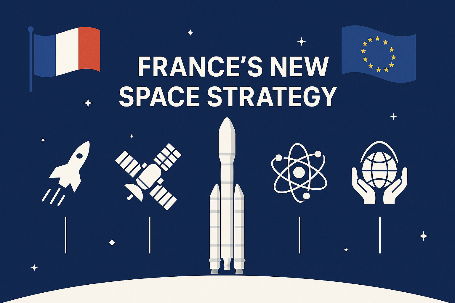 France’s Space Vision 2025–2040: Power, Responsibility, Cooperation
