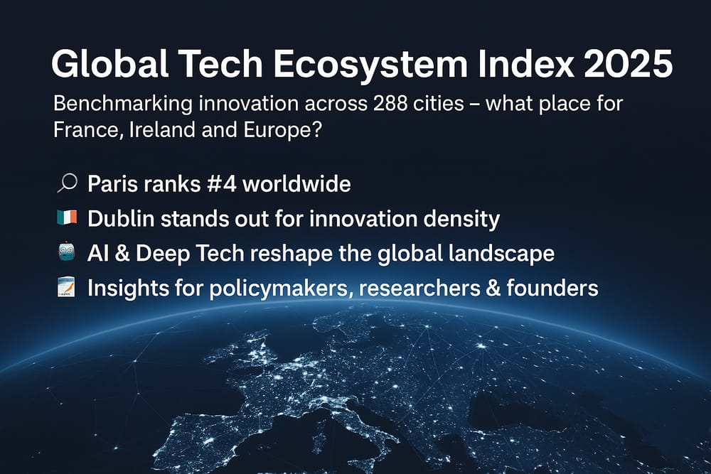 📊 Global Tech Ecosystem Index 2025: Key Takeaways for France, Ireland, and Europe